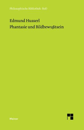 Phantasie und Bildbewußtsein von Husserl,  Edmund, Marbach,  Eduard