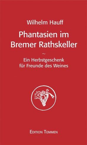 Phantasien im Bremer Rathskeller von Hauff,  Wilhelm, Kroetz,  Karl J, Schwaiger,  Hans, Schwarzwälder,  Herbert