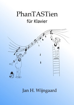 PhanTASTien für Klavier von Wijngaard,  Jan Hendrik