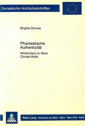 Phantastische Authentizität von Schuler,  Brigitta