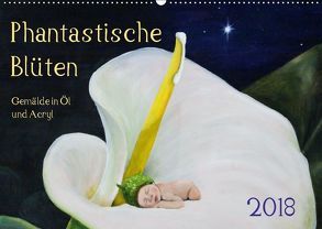 Phantastische Blüten, Gemälde in Öl und Acryl (Wandkalender 2018 DIN A2 quer) von Artemys