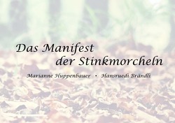 Phantastische Geschichten ohne Sinn und Zweck / Das Manifest der Stinkmorcheln von Huppenbauer,  Marianne