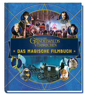 Phantastische Tierwesen: Grindelwalds Verbrechen: Das magische Filmbuch von Knesl,  Barbara, Rvenson,  Jody