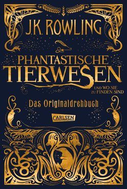 Phantastische Tierwesen und wo sie zu finden sind: Das Originaldrehbuch von Hansen-Schmidt,  Anja, Rowling,  J. K.