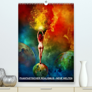 PHANTASTISCHER REALISMUS – NEUE WELTEN (Premium, hochwertiger DIN A2 Wandkalender 2023, Kunstdruck in Hochglanz) von Borgulat,  Michael