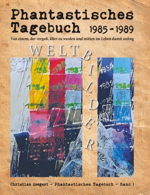 Phantastisches Tagebuch 1985-1989 von Seegert,  Christian