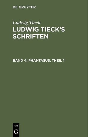 Ludwig Tieck’s Schriften / Phantasus, Theil 1 von Tieck,  Ludwig