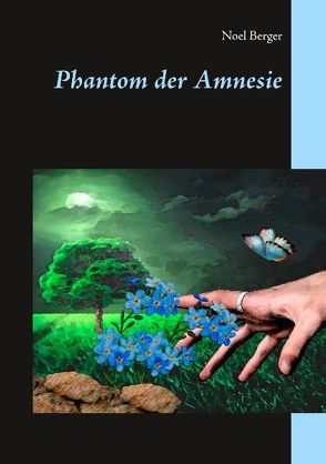 Phantom der Amnesie von Berger,  Noel