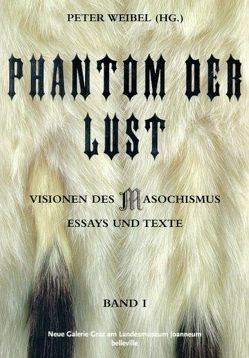 Phantom der Lust von Weibel,  Peter