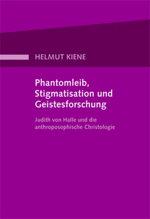 Phantomleib, Stigmatisation und Geistesforschung von Kiene,  Helmut