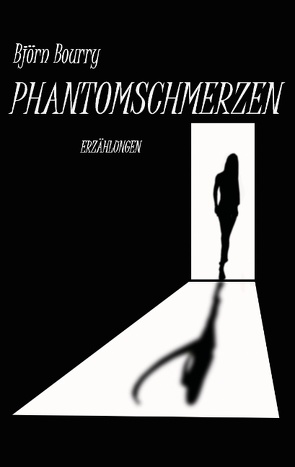 Phantomschmerzen von Bourry,  Björn