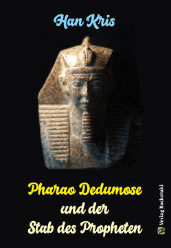 Pharao Dedumose und der Stab des Propheten von Han,  Kris