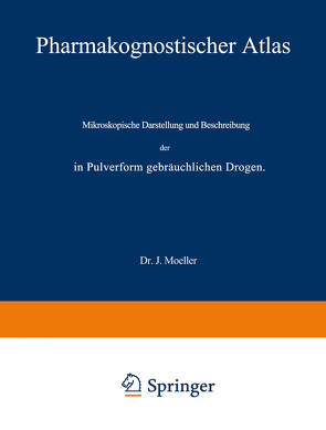 Pharmakognostischer Atlas von Moeller,  J.