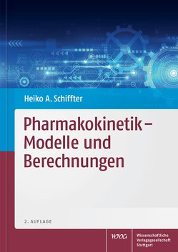 Pharmakokinetik – Modelle und Berechnungen von Schiffter,  Heiko A.