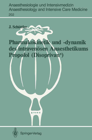 Pharmakokinetik und –dynamik des intravenösen Anaesthetikums Propofol (Disoprivan®) von Schüttler,  Jürgen