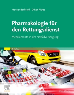 Pharmakologie für den Rettungsdienst von Bechtold,  Henner, Rickes,  Oliver