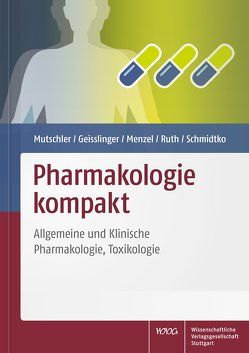 Pharmakologie kompakt von Geisslinger,  Gerd, Menzel,  Sabine, Mutschler,  Ernst, Ruth,  Peter, Schmidtko,  Achim