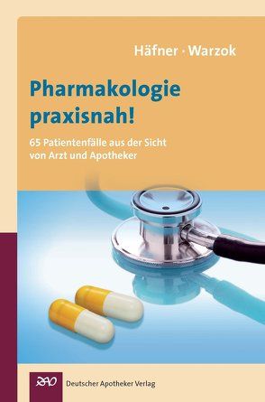 Pharmakologie praxisnah! von Häfner,  Almuth, Warzok,  Justine