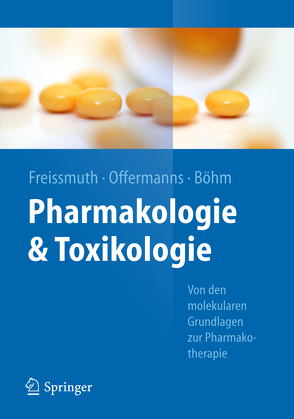 Pharmakologie und Toxikologie von Böhm,  Stefan, Freissmuth,  Michael, Offermanns,  Stefan