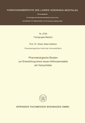 Pharmakologische Studien zur Entwicklung eines neuen Arthrosemodells am Versuchstier von Kalbhen,  Dieter Abbo