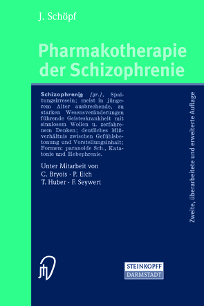 Pharmakotherapie der Schizophrenie von Bryois,  C., Eich,  P., Huber,  T, Schöpf,  J., Seywert,  F.