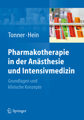 Pharmakotherapie in der Anästhesie und Intensivmedizin von Hein,  Lutz, Tonner,  Peter H.