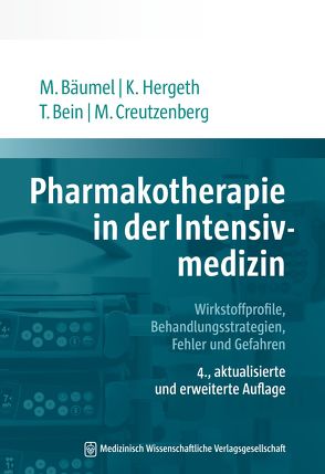 Pharmakotherapie in der Intensivmedizin von Bäumel,  Monika, Bein,  Thomas, Creutzenberg,  Marcus, Hergeth,  Kurt