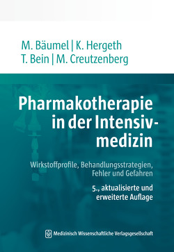 Pharmakotherapie in der Intensivmedizin von Bäumel,  Monika, Bein,  Thomas, Creutzenberg,  Marcus, Hergeth,  Kurt