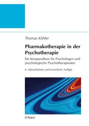 Pharmakotherapie in der Psychotherapie von Köhler,  Thomas