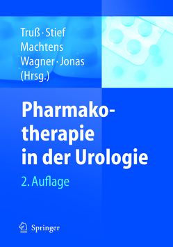 Pharmakotherapie in der Urologie von Jonas,  U., Machtens,  S., Stief,  C.G., Truss,  M.C., Wagner,  T.
