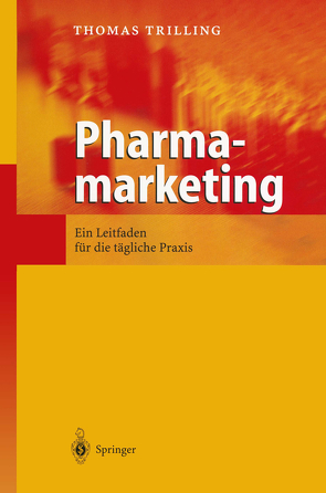 Pharmamarketing von Borowy,  O., Graf,  M., Kesselhut,  J.-F., Knoke,  C., Trilling,  Thomas