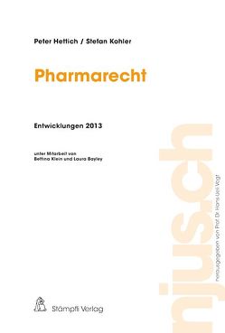 Pharmarecht, Entwicklungen 2013 von Hettich,  Peter, Kohler,  Stefan