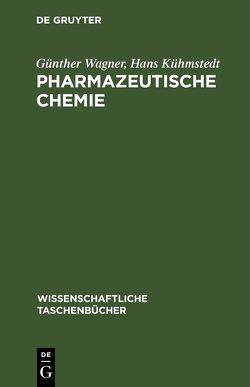 Pharmazeutische Chemie von Kühmstedt,  Hans, Wagner,  Günther