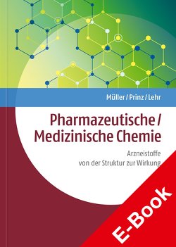 Pharmazeutische/Medizinische Chemie von Lehr,  Matthias, Mueller,  Klaus, Prinz,  Helge