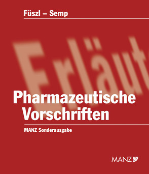 Pharmazeutische Vorschriften inkl. 47. EL von Füszl,  Sylvia, Semp,  Robert