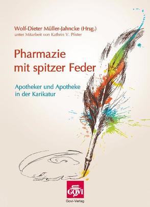 Pharmazie mit spitzer Feder von Müller-Jahncke,  Wolf Dieter