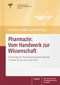 Pharmazie: Vom Handwerk zur Wissenschaft von Friedrich,  Christoph, Müller-Jahncke,  Wolf Dieter