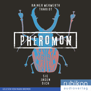 Pheromon (3). Sie jagen dich von Bremer,  Mark, Thariot, Wekwerth,  Rainer