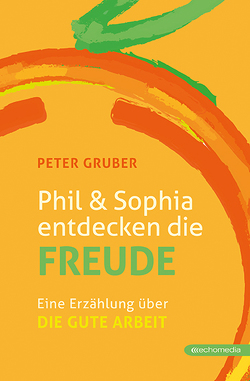 Phil & Sophia entdecken die Freude von Gruber,  Peter