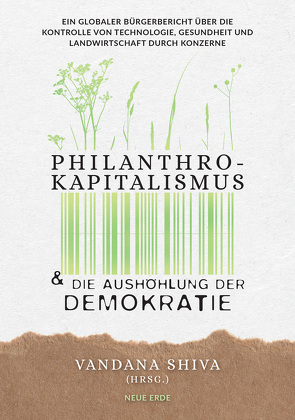 Philanthrokapitalismus und die Aushöhlung der Demokratie von Orr,  David W., Shiva,  Vandana