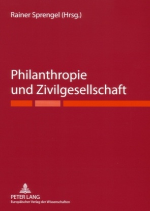 Philanthropie und Zivilgesellschaft von Sprengel,  Rainer