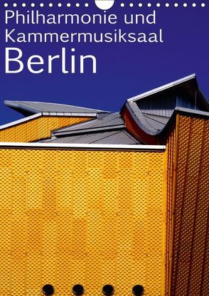 Philharmonie und Kammermusiksaal Berlin (Wandkalender 2019 DIN A4 hoch) von Burkhardt,  Bert