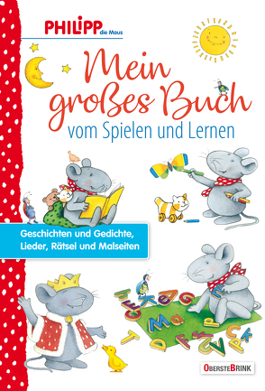 Philipp die Maus – Mein großes Buch vom Spielen und Lernen von Landa,  Norbert, Türk,  Hanne