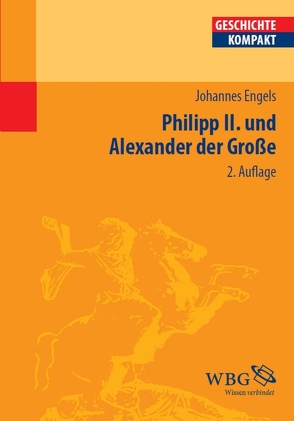 Philipp II. und Alexander der Große von Brodersen,  Kai, Engels,  Johannes