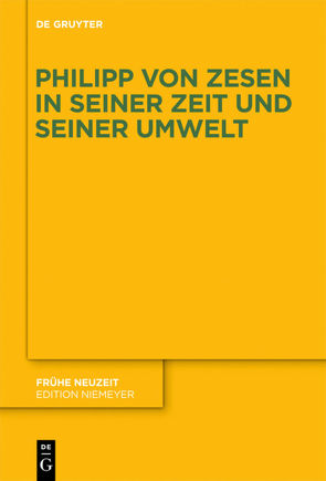 Philipp von Zesen in seiner Zeit und seiner Umwelt von Ingen,  Ferdinand van