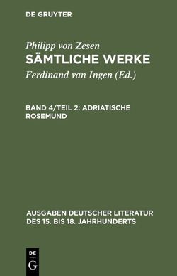 Philipp von Zesen: Sämtliche Werke. / Adriatische Rosemund von Meid,  Volker, Zesen,  Philipp von