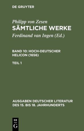 Philipp von Zesen: Sämtliche Werke. Hoch-deutscher Helikon (1656) / Deutscher Helikon. Erster Teil von Maché,  Ulrich, Zesen,  Philipp von