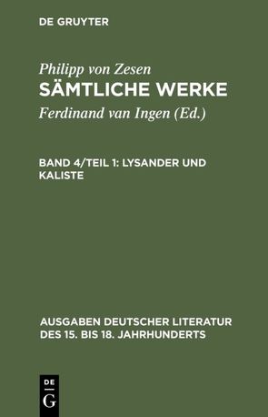 Philipp von Zesen: Sämtliche Werke. / Lysander und Kaliste von Meid,  Volker, Zesen,  Philipp von