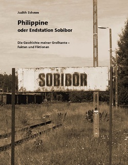Philippine oder Endstation Sobibor von Schewe,  Judith