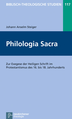 Philologia Sacra von Frey,  Jörg, Hartenstein,  Friedhelm, Janowski,  Bernd, Konradt,  Matthias, Schmidt,  Werner H., Steiger,  Johann Anselm